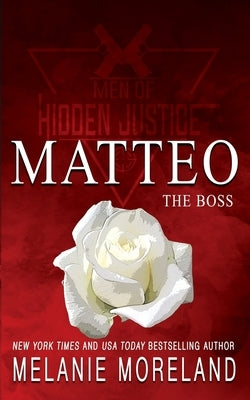 The Boss - Matteo: A forced proximity romance by Moreland, Melanie