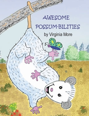 Awesome Possum-bilities by More, Virginia