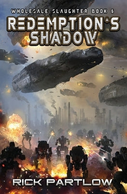 Redemption's Shadow: Wholesale Slaughter Book Six by Partlow, Rick