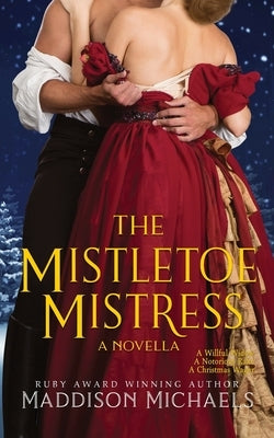 The Mistletoe Mistress by Michaels, Maddison