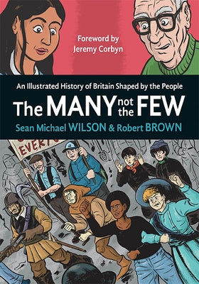 The Many Not the Few: An Illustrated History of Britain Shaped by the People by Wilson, Sean Michael