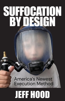 Suffocation by Design by Hood, Jeff