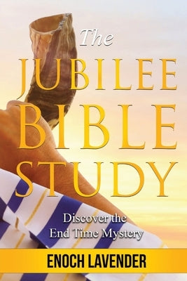 The Jubilee Bible Study Guide by Lavender, Enoch