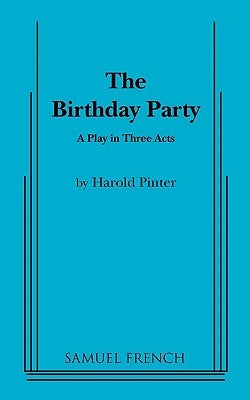 The Birthday Party: A Play in Three Acts by Goldberg, Andy