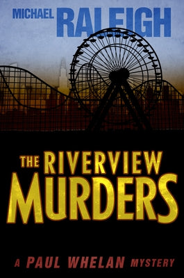 The Riverview Murders: A Paul Whelan Mystery by Raleigh, Michael