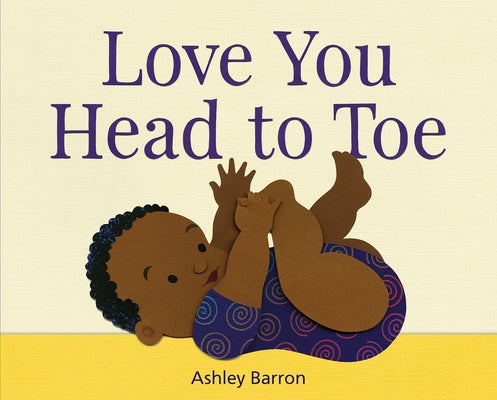 Love You Head to Toe by Barron, Ashley