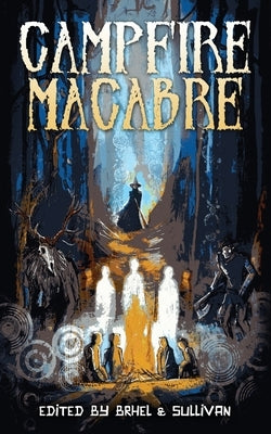 Campfire Macabre by Burke, Kealan Patrick