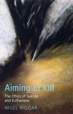 Aiming to Kill by Biggar, Nigel