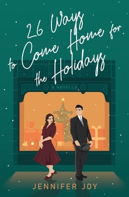 26 Ways to Come Home for the Holidays: A Christmas Season Novella by Joy, Jennifer