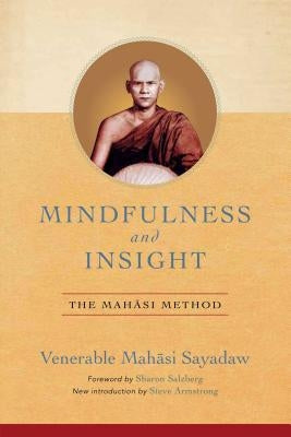 Mindfulness and Insight: The Mahasi Method by Sayadaw, Mahasi
