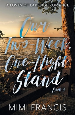 Our Two-Week, One-Night Stand by Francis, Mimi