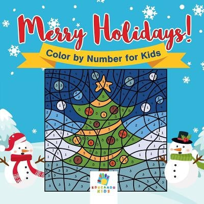 Merry Holidays! Color by Number for Kids by Educando Kids