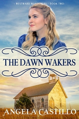 Westward Wanderers-Book 2: The Dawn Wakers by Castillo, Angela