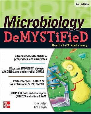 Microbiology Demystified, 2nd Edition by Betsy, Tom