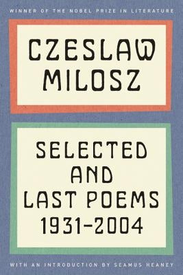 Selected and Last Poems by Milosz, Czeslaw