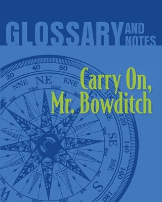 Carry On, Mr. Bowditch Glossary and Notes: Carry on, Mr. Bowditch by Books, Heron