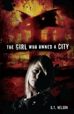 The Girl Who Owned a City by Nelson, O. T.