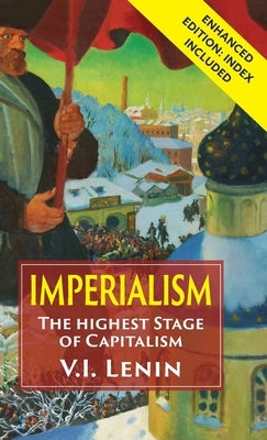 Imperialism the Highest Stage of Capitalism by Lenin, Vladimir Ilich