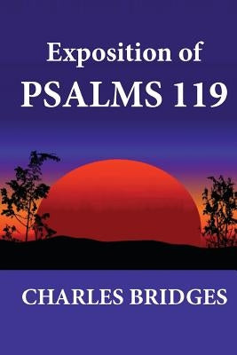 Exposition of Psalms 119 by Bridges, Charles