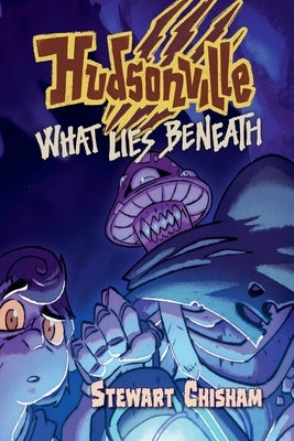 Hudsonville - What Lies Beneath by Chisham, Stewart