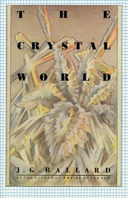 The Crystal World by Ballard, J. G.