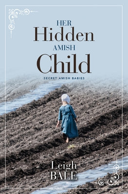 Her Hidden Amish Child by Bale, Leigh