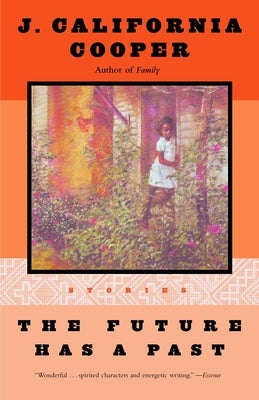 The Future Has a Past: Stories by Cooper, J. California