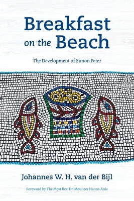 Breakfast on the Beach: The Development of Simon Peter by Van Der Bijl, Johannes W. H.