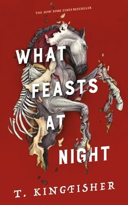 What Feasts at Night by Kingfisher, T.
