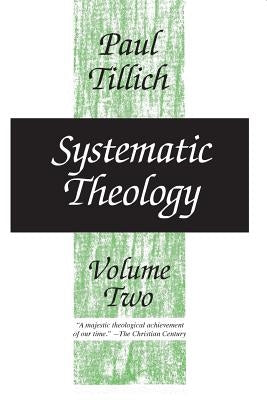 Systematic Theology, Volume 2 by Tillich, Paul