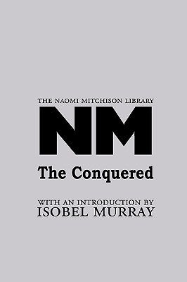 The Conquered by Mitchison, Naomi