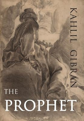 The Prophet by Gibran, Kahlil