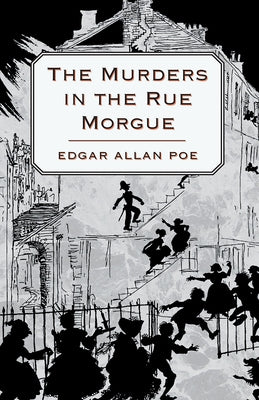 The Murders in the Rue Morgue by Poe, Edgar Allan