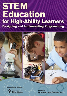 STEM Education for High-Ability Learners: Designing and Implementing Programming by MacFarlane, Bronwyn