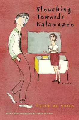 Slouching Towards Kalamazoo by De Vries, Peter