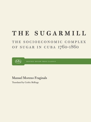 Sugarmill by Fraginals, Manuel M.