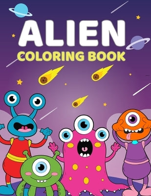 Alien Coloring Book: A Cute Coloring Book For Aliens and Outer Space For Kids 4-9 Years Old 60 Unique, High Quality Illustrations by Mania, Kids Holidays