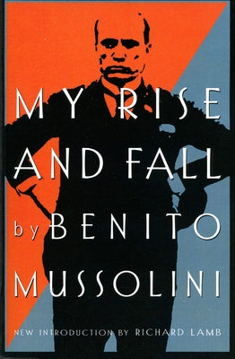 My Rise and Fall by Mussolini, Benito