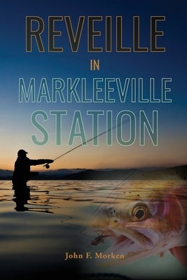 Reveille In Markleeville Station by Morken, John F.