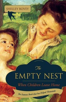 The Empty Nest: When Children Leave Home by Bovey, Shelley