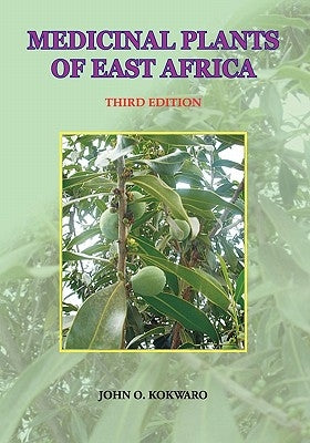 Medicinal Plants of East Africa. Third Edition by Kokwaro, John O.