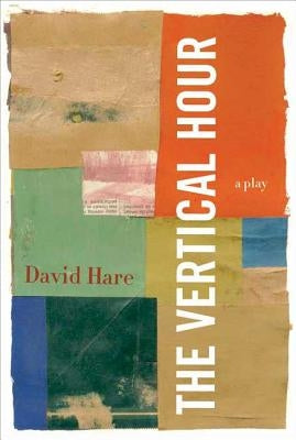 The Vertical Hour by Hare, David