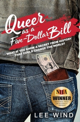 Queer as a Five-Dollar Bill: Volume 1 by Wind, Lee