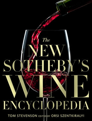 The New Sotheby's Wine Encyclopedia by Stevenson, Tom