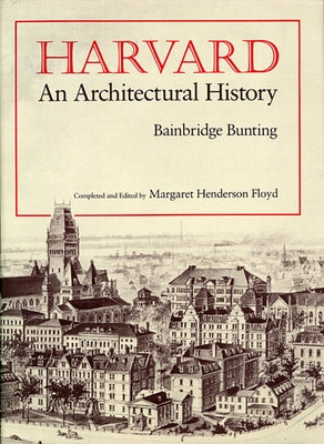 Harvard: An Architectural History by Bunting, Bainbridge