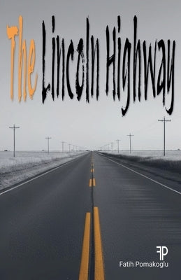 The Lincoln Highway by Pomakoglu, Fatih