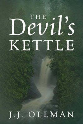 The Devil's Kettle by Ollman, J. J.