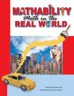 Mathability: Math in the Real World (Grades 5-8) by Cain, Michael