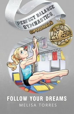 Follow Your Dreams by Torres, Melisa