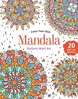 Mandala: Coloring Book: Color-Your-Own Gallery Wall Art by Lake Press